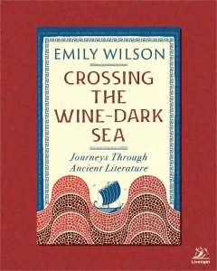 Promoción de Crossing the Wine-Dark Sea, de Emily Wilson